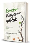 Benden Vazgeçme Ya Rab!