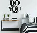 Do what you Love Dekoratif dekor tablo 