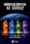 Uminotlar Dünya'da Ne Gördü?