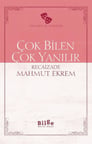 Çok Bilen Çok Yanılır