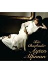 Ayten Alpman - Bir Başkadır (Plak)