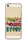 iPhone 5 Uyumlu Youre Doing Stuff Desenli Premium Şeffaf Silikon Kılıf 