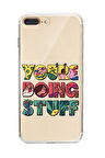 iPhone 8 Plus Uyumlu Youre Doing Stuff Desenli Premium Şeffaf Silikon Kılıf 