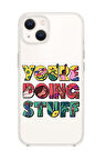 iPhone 13 Mini Uyumlu Youre Doing Stuff Desenli Premium Şeffaf Silikon Kılıf 