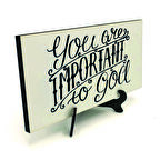 “Tanrı için önemlisin” Baskılı MDF Masaüstlük