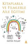 Kitaplarla Ve Filmlerle Aile Eğitimi