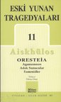 Eski Yunan Tragedyaları 11/Aiskhülos'un Oresteia Üçlemesi, Agamemnon, Adak Sunucular, Eumenidler