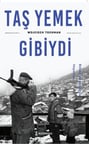 Taş Yemek Gibiydi