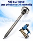Nail F50 (18/50) Brad Çivi Tabancası (Dil)Piston Çekiç