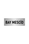 Metal Yönlendirme Levhası, Departman Kapı Isimliği Bay Mescid 5x20 Cm Gümüş Renk