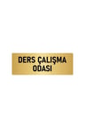 Metal Yönlendirme Levhası, Departman Kapı Isimliği Ders Çalışma O 5x20 Cm Altın Renk
