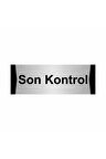 Son Kontrol 10x20cm Gümüş Renk Metal Yönlendirme Levhası