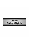 Lütfen Galoş Giyiniz 5x20cm Gümüş Renk Metal Yönlendirme Levhası
