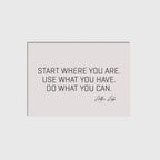 Start Where You Are Çerçevesiz Poster Duvar Dekorasyonu