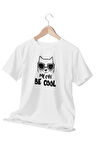 Meow Be Cool Sevimli Havalı Kedi Baskılı Eğlenceli Hediyelik Beyaz Unisex T-Shirt