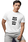 Keep Calm And Call Dad Baba Baskılı Eğlenceli Oğul Ya Da Kız Çocuğuna Hediyelik Beyaz Unisex T-shirt