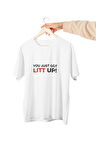 Suits You Just Got Litt Up Baskılı Eğlenceli Hediyelik Beyaz Unisex T-Shirt