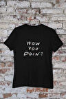How You Doin Joey Friends Baskılı Hediyelik Eğlenceli Siyah Unisex T-Shirt