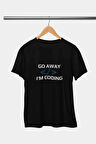 Go Away I'm Coding Baskılı  Yazılımcı Eğlenceli Hediyelik Siyah Unisex T-Shirt