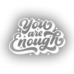 You are Enough Sticker 17x17 Cm Beyaz