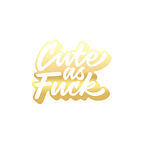 Cute as F*uck Sticker 17x17 Cm Gold