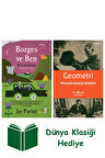 Borges ve Ben - Bir Karşılaşma + Geometri + Dünya Klasiği Hediye