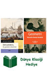 İstanbul - Üç Şehrin Hikâyesi (Ciltli) + Geometri + Dünya Klasiği Hediye