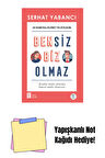 Bensiz Biz Olmaz + Yapışkanlı Not Kağıdı