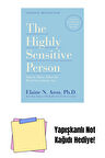 The Highly Sensitive Person: How to Thrive When the World Overwhelms You + Yapışkanlı Not Kağıdı