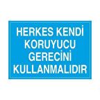 Herkes Kendi Koruyucu Gere Uyarı Levhası