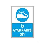 İş Ayakkabısı Giy Uyarı Levhası