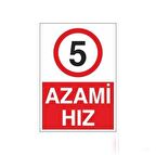 Azami Hız 5 Uyarı Levhası