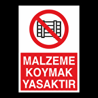 Malzeme Koymak Yasaktır Uyarı Levhası