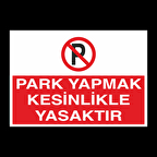 Park Etmek Kesinlikle Yasaktır Uyarı Levhası