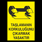 Taşlamanın Korkuluğunu Çıkarmak Yasaktır Uyarı Levhası