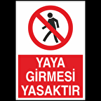 Yaya Girmesi Yasaktır Uyarı Levhası
