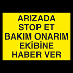Arızada Stop Et.. Uyarı Levhası