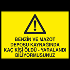 Benzin Ve Mazot Deposu Kaynagında Kaç Kişi Öldü Yaralandı Biliyormusunuz Uyarı Levhası