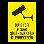 Bu İş Yeri 24 Saat Kamera İle İzlenmektedir Uyarı Levhası