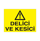 Delici Ve Kesici Uyarı Levhası