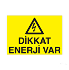 Dikkat Enerji Var Uyarı Levhası