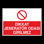 Dikkat Jeneratör Odası Girilmez Uyarı Levhası