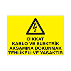 Dikkat Kablo Ve Elektrik Aksamına Dokunmak Yasaktır Uyarı Levhası