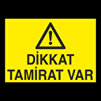 Dikkat Tamirat Var Uyarı Levhası