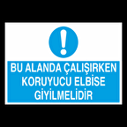 Bu Alanda Çalışıren Koruyucu Elbise Giyilmelidir Uyarı Levhası