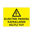 Elektrik Panosu Kapalarını Kilitli Tut Uyarı Levhası