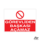 Görevliden Başkası Açamaz Uyarı Levhası