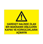 Hareket Halinde Olan Bir Makinenın Uyarı Levhası