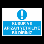 Kusur Ve Arızayı Yetkiliyle Bildiriniz Uyarı Levhası
