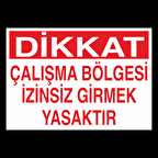Dikkat Çalışma Bölgesi Uyarı Levhası